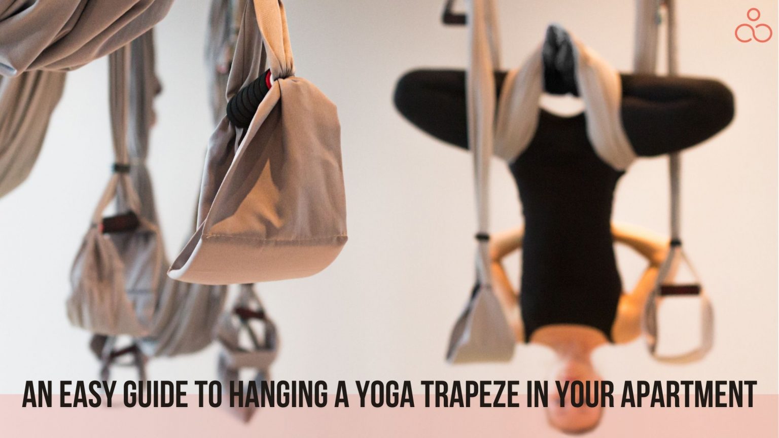 An Easy Guide on how to Hang a Yoga Trapeze in Your Apartment Yogic