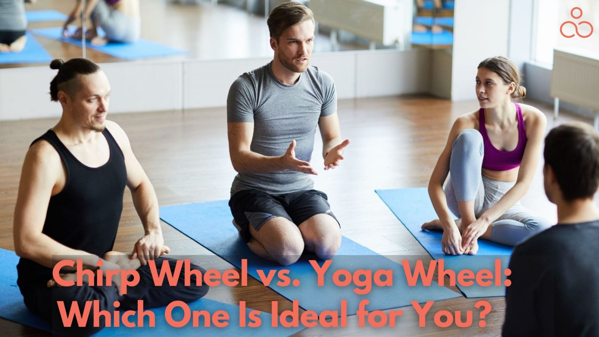 Chirp Wheel Vs. Yoga Wheel The Pros And Cons Of Each