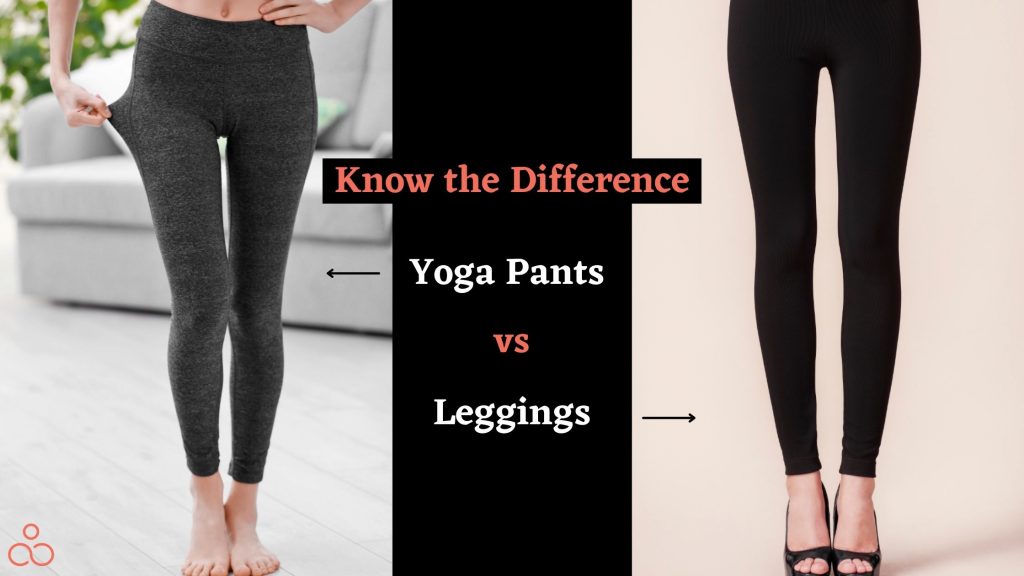 Know The Difference: Yoga Pants Vs Leggings