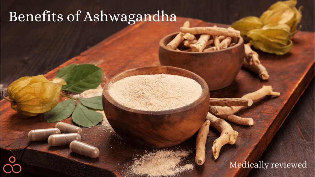 Benefits of Ashwagandha