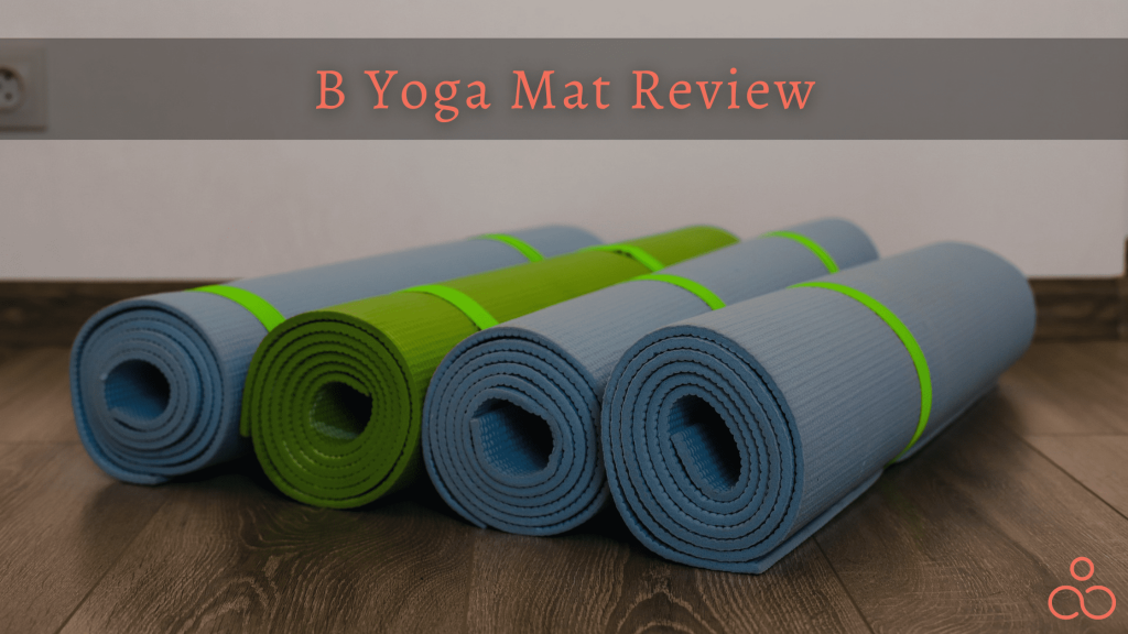 B Yoga Mat Review