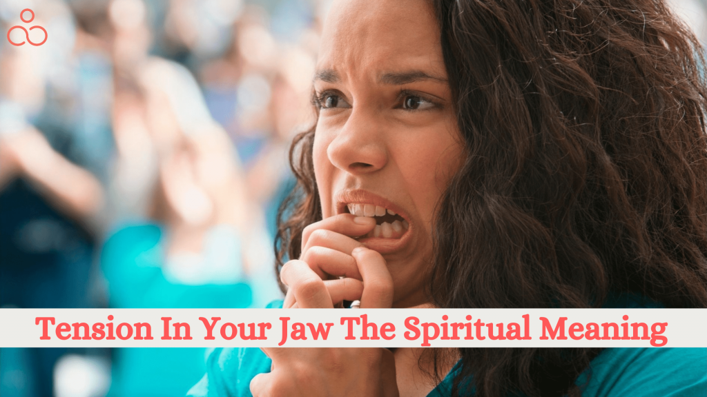 Tension In Your Jaw The Spiritual Meaning