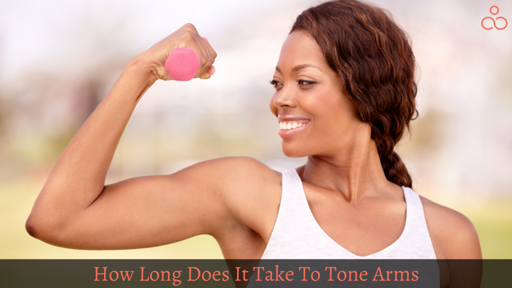 How Long Does It Take To Tone Arms (1)