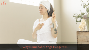 Why is Kundalini Yoga Dangerous (1)