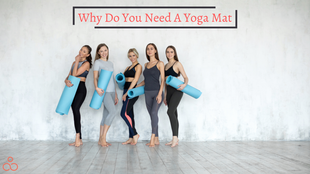 Why Do You Need A Yoga Mat