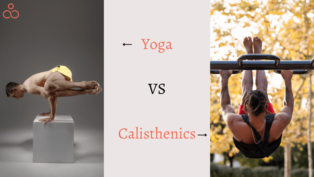 Yoga VS. Calisthenics
