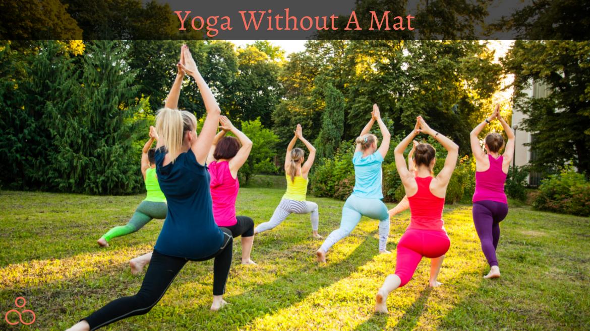 Ca You Do Yoga Without A Mat? 3 Joint Friendly Poses