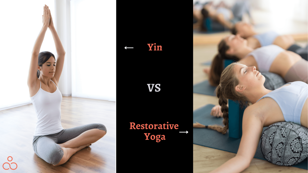 Yin VS Restorative Yoga