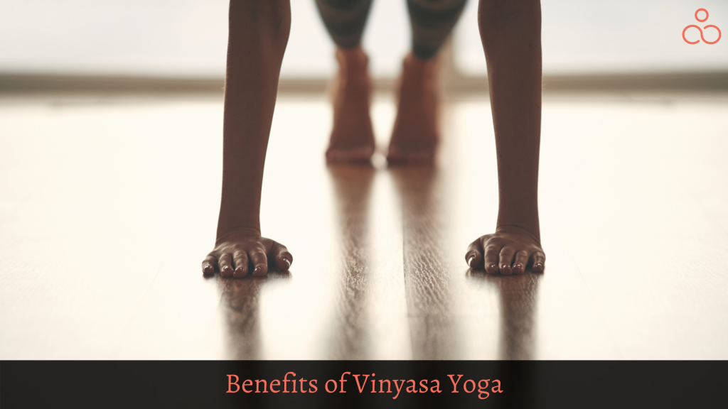 Benefits of Vinyasa Yoga