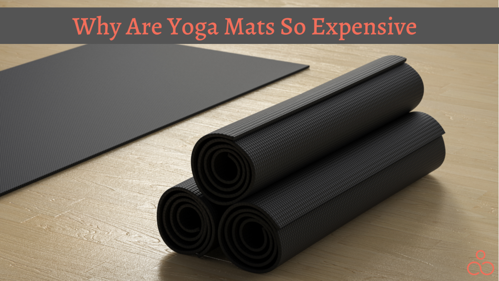 Why Are Yoga Mats So Expensive (1)