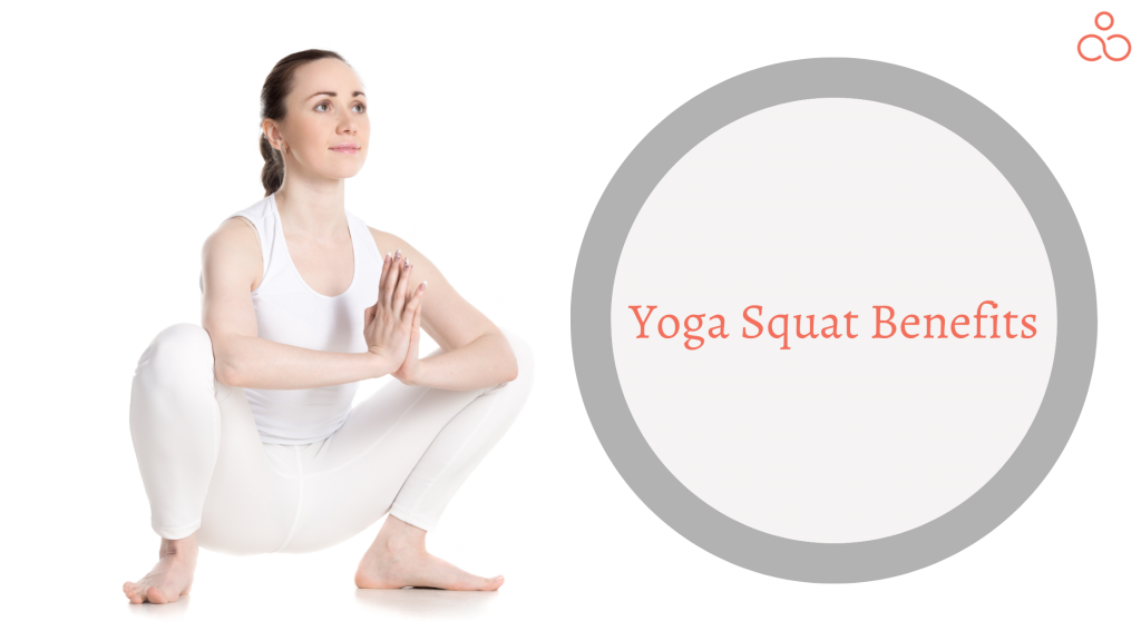 Yoga Squat Benefits