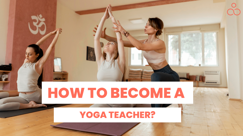 How to Become a Yoga Teacher
