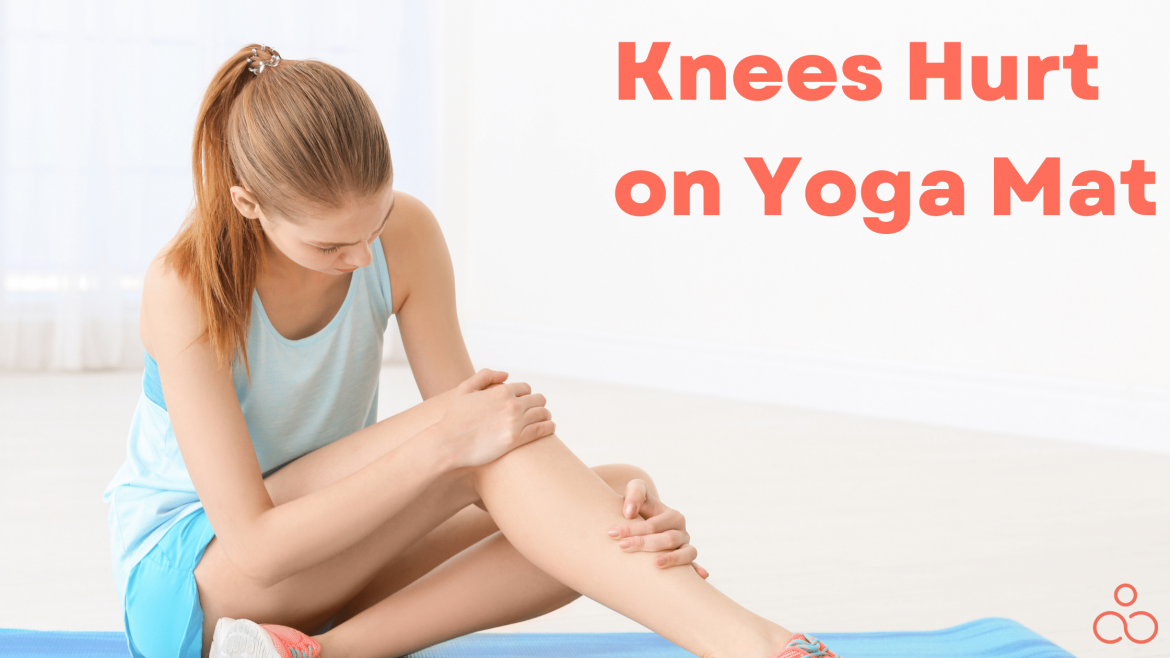 Knees Hurt On A Yoga Mat Yoga Mat Thickness