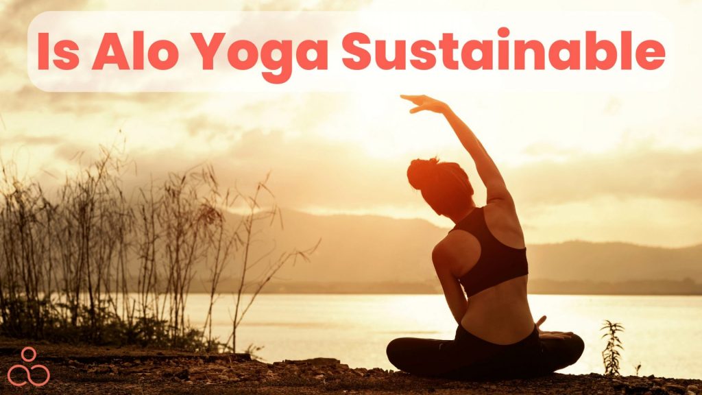 Is Alo Yoga Sustainable