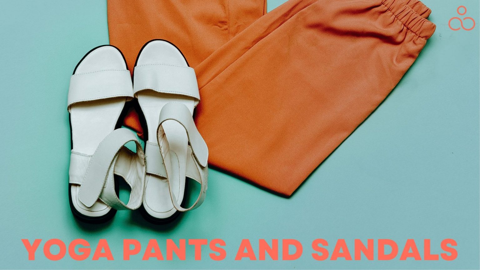 Can You Wear Yoga Pants And Sandals?