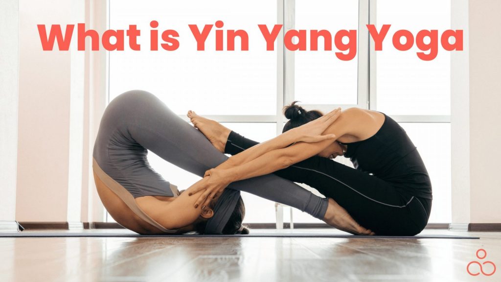 What is Yin Yang Yoga