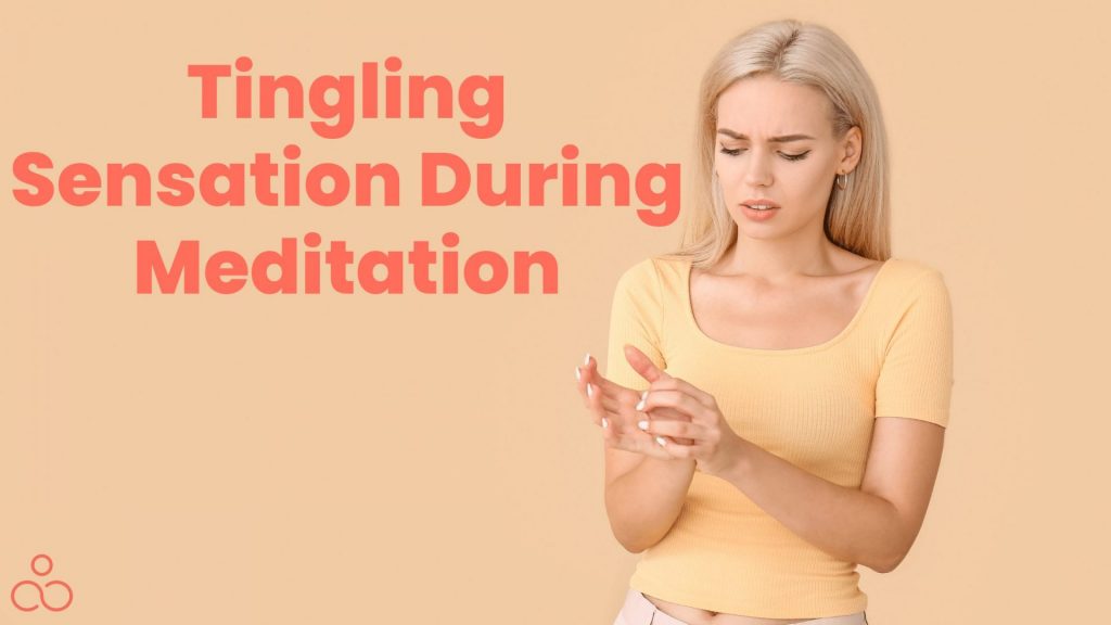 Tingling Sensation During Meditation