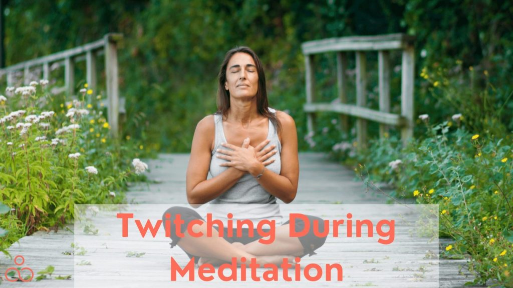 Twitching During Meditation