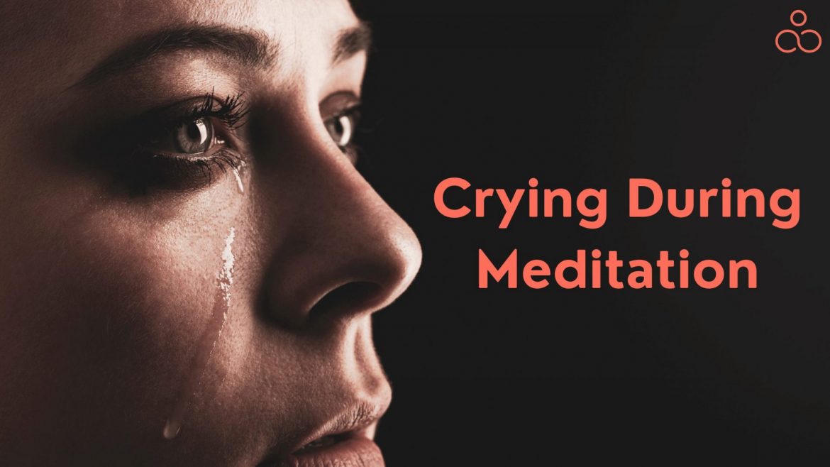 Crying During Meditation Find Out Its Meaning, Causes & Tips On How To