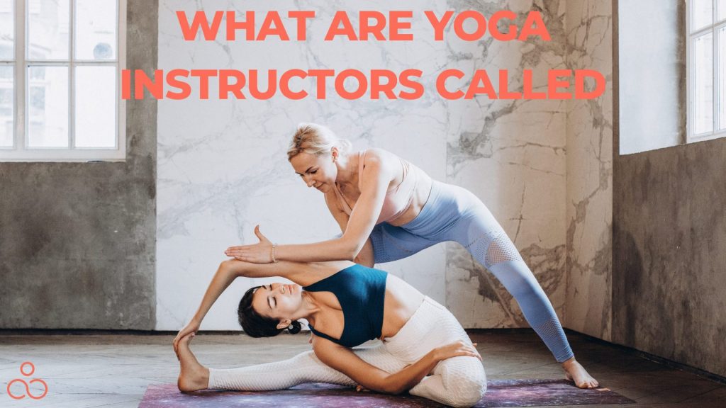 What Are Yoga Instructors Called