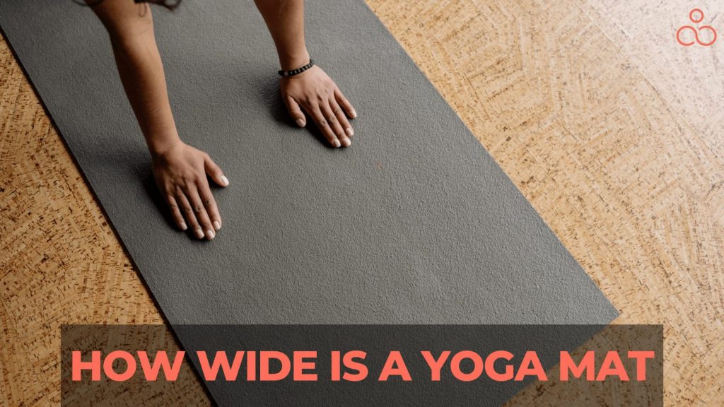 How Wide Is a Yoga Mat