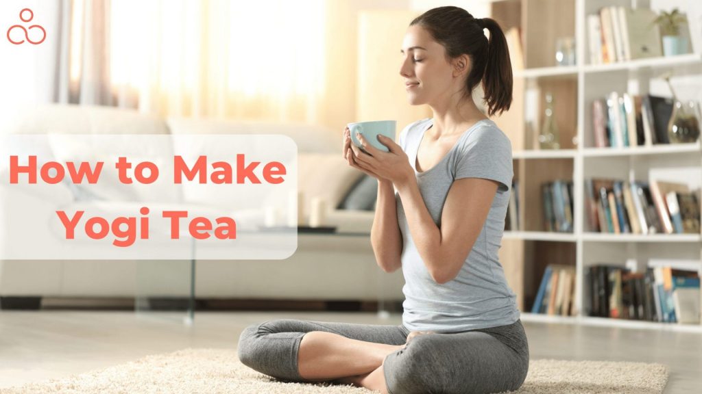 How to Make Yogi Tea